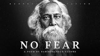 No Fear - Rabindranath Tagore (Powerful Life Poetry)