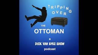 Coming June 2024 - Tripping Over The Ottoman - a Dick Van Dyke Show podcast