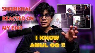 "SHRINKHAL" reacted on me  !!!!