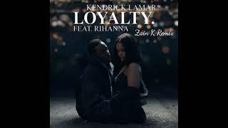 Kendrick Lamar ft. Rhianna - "Loyalty" (Zain K Remix)