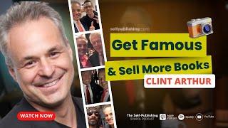 How To Get Famous & Sell More Books By Getting On TV with Clint Author