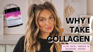 WHY I TAKE COLLAGEN: + my go to hair, makeup & skincare update