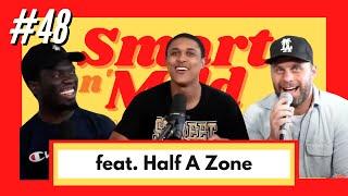 Half A Zone | Episode #48 | Smart n' Mild