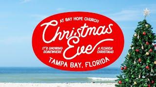 Christmas Eve at Bay Hope Church (Live Stream)