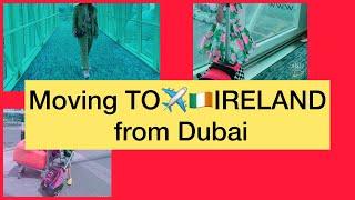 DUBAI to IRELAND  || bye bye Dubai @AyatglamDubai1214