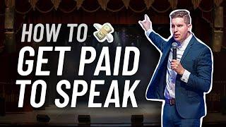 How To Get Paid To Speak 6 ways to get paid to speak