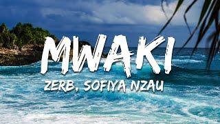 Zerb, Sofiya Nzau - Mwaki (Lyrics)