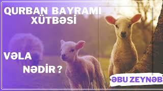 Abu Zeyneb - Qurban Bayramı Xütbəsi "Vəla Nədir?"