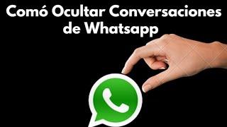 Cómo Ocultar tus Conversaciones Privadas en WhatsApp