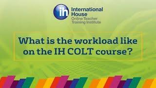 IH OTTI: What is the workload like for the IH Certificate in Online Tutoring?