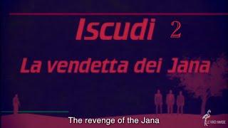 ISCUDI 2 “LA VENDETTA DEI JANA”