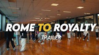 ROME TO ROYALTY- Trailer