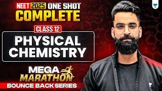 NEET 2025: Complete Physical Chemistry Class 12th | One Shot | Bounce Back Series | Wassim Sir