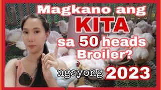 Magkano ang KITA sa Pag aalaga ng 50 heads Broiler?  #broiler  #chicken