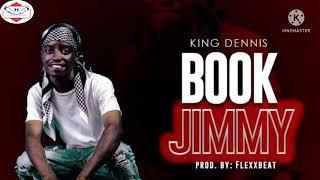 King Dennis _ Book Jimmy_._Prod by_ Flexzzbeat