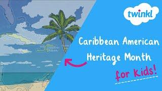 Caribbean American Heritage Month for Kids | June Events | Twinkl USA