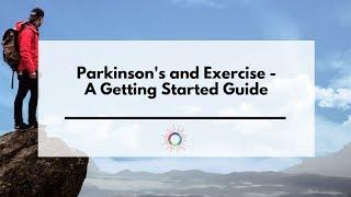 Parkinson's Exercise Program - A Getting Started Guide