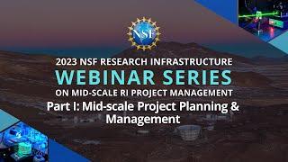 2023 Research Infrastructure Mid-scale Webinars Part I: Mid-scale Project Planning & Management