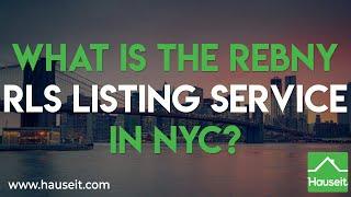 What Is the REBNY RLS Listing Service in NYC?