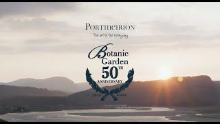 Portmeirion Botanic Garden 50th Anniversary