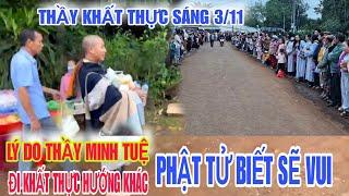 LÝ DO THẦY MINH TUỆ đi Khất thực hướng khác nngày 3/11/2024