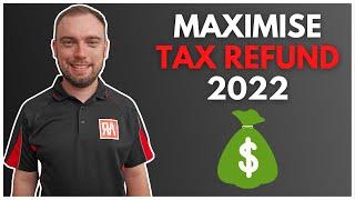 How to Maximise Your Australian Tax Refund in 2022
