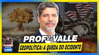 GEOPOLÍTICA: O OCIDENTE IRÁ CAIR? (PROFESSOR VALLE) - Fala Glauber #385