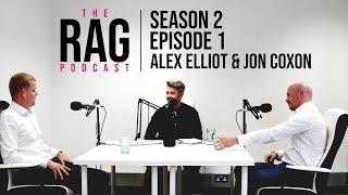 The RAG Podcast - Season 2 - Episode 1 with Alex Elliot and Jon Coxon