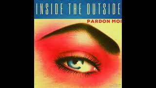 Pardon Moi - *Inside The Outside* (Remix)