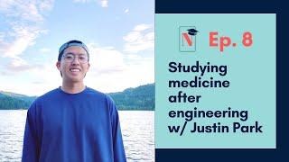 Ep. 8: Studying medicine after engineering w/ Justin Park (The Novice Experience Podcast)