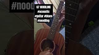 G7 NOODLING #acoustic #guitar #blues #noodling #lyricgamesandguitar