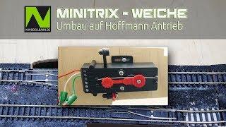 Minitrix Weiche Umbau auf Hoffmann Weichenantrieb | N-Modellbahn