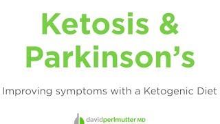 Ketosis & Parkinson's Disease: Improving Symptoms with a Ketogenic Diet