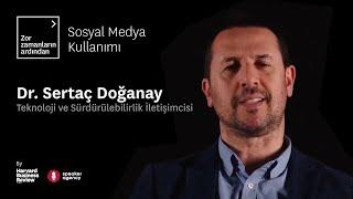 Sosyal Medya Kullanımı | Zor Zamanların Ardından - Dr. Sertaç Doğanay