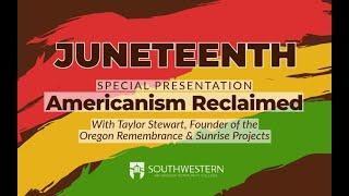 Southwestern hosts “Juneteenth: Americanism Reclaimed,” a presentation by Taylor Stewart