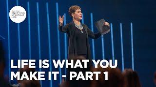 Life Is What You Make It - Pt 1 | Enjoying Everyday Life | Joyce Meyer