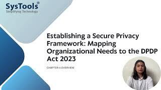 Mapping Organizational Needs to DPDP Act Chapter 4: Building a Secure Privacy Framework