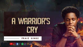 Praiz Singz - A Warrior's Cry | Visualizer | Lyrics