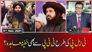 Capital Talk | Tehreek-e-Labbaik Pakistan | Tehrik-i-Taliban Pakistan | 9th November 2021