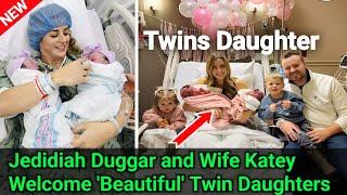 DUGGAR PREGNANCY!!! Jedidiah Duggar and Wife Katey Welcome 'Beautiful' Twin Daughters! HAPPY FAMILY