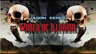 Jason Kehl's World of Illusions - Episode 1 - THE END