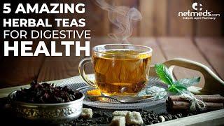 5 Best Aromatic Herbal Teas For Digestive Health