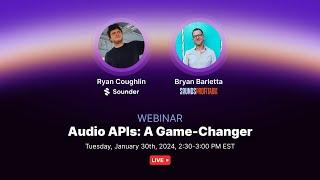 Audio APIs: A Game-Changer (feat. Bryan Barletta of Sounds Profitable)