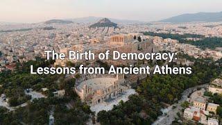 The Birth of Democracy: Lessons from Ancient Athens