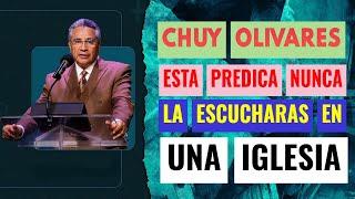 Chuy Olivares 2024, Nunca escucharas esta predica en una iglesia