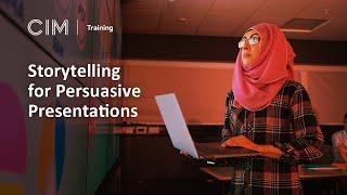 Storytelling for Persuasive Presentations | CIM Training Course