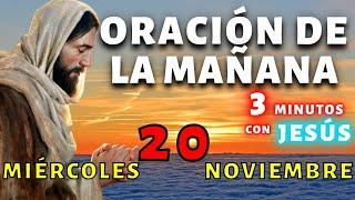 ️Oración de la Mañana de Hoy Miércoles 20 de Noviembre3 Minutos con Jesús