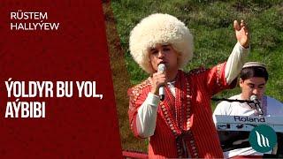 Rustem Hallyyew - Yoldyr bu ýol, Aybibi | 2020