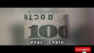 Vnas - Chato 18+ / New 2021 / #oldmusic2021 ( Chelac )