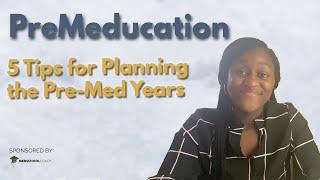 5 Tips for Planning the Pre-Med Years